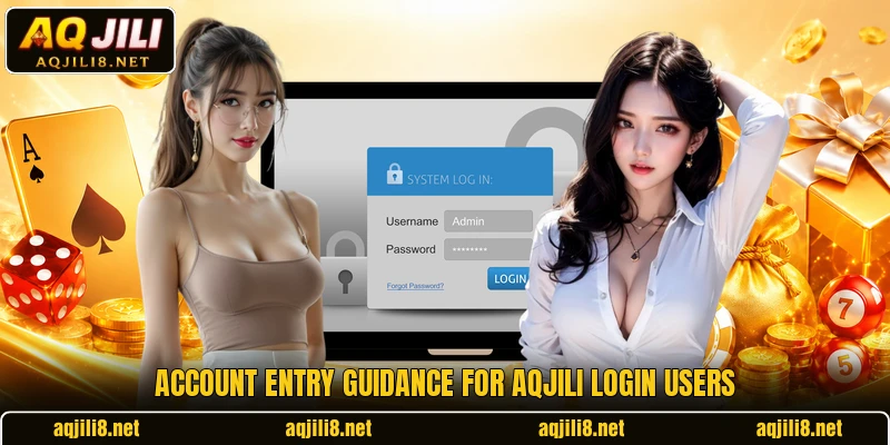 Account entry guidance for AQJILI login users