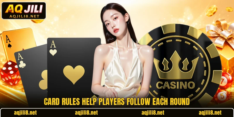 Card rules help players follow each round Card rules help players follow each round