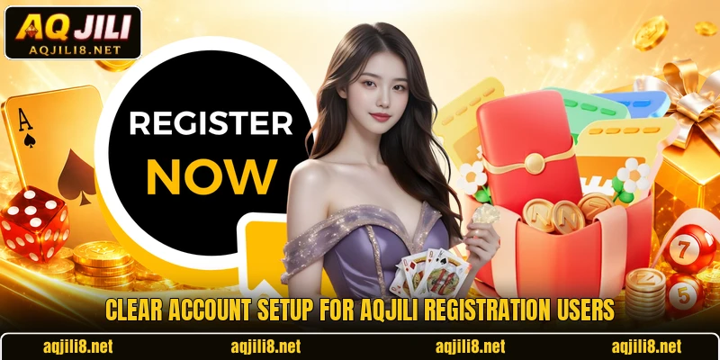 Clear account setup for AQJILI registration users Clear account setup for AQJILI registration users