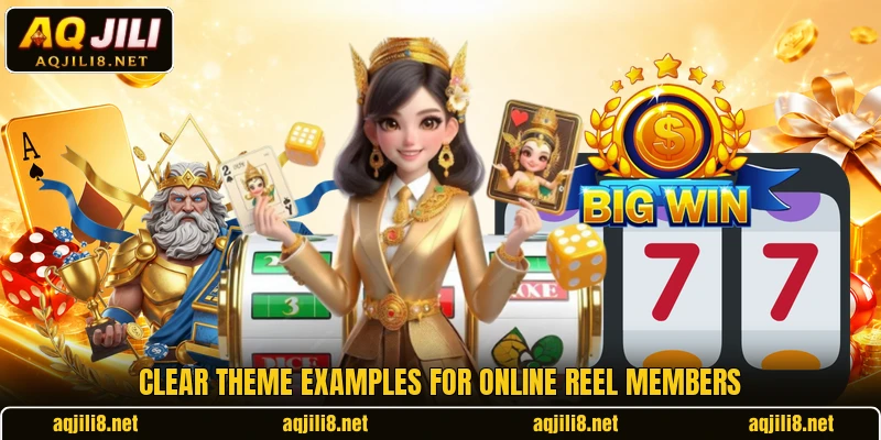 Clear theme examples for online reel members