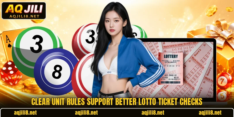 Clear unit rules support better lotto ticket checks Clear unit rules support better lotto ticket checks