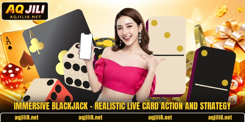 Immersive Blackjack – Realistic Live Card Action And Strategy