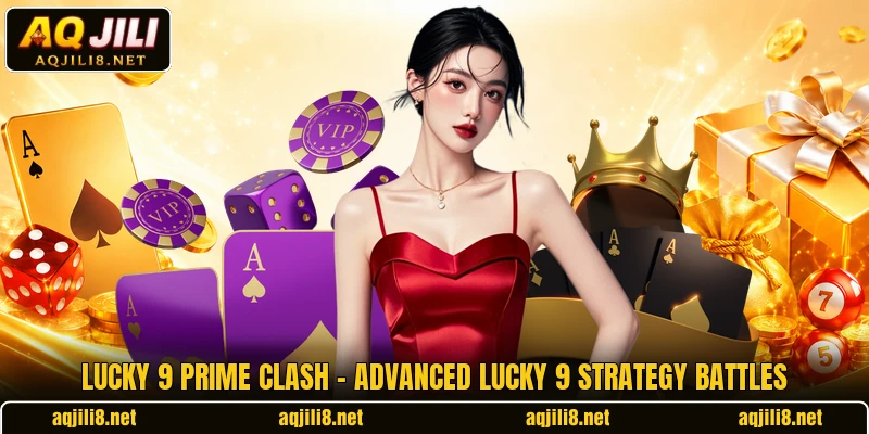 Lucky 9 Prime Clash – Advanced Lucky 9 Strategy Battles