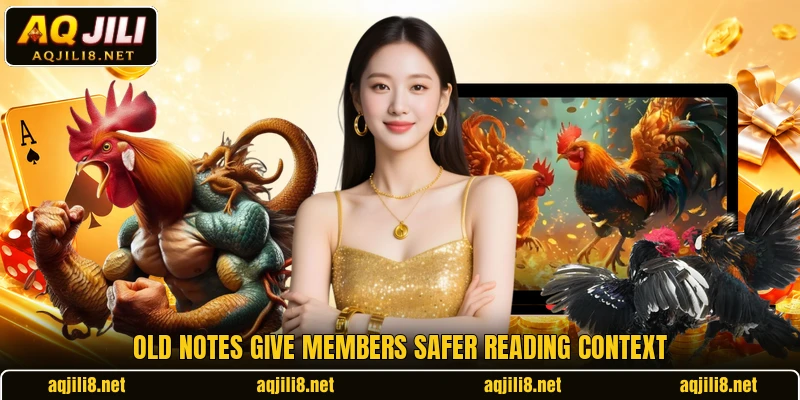 Old notes give members safer reading context