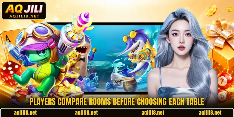 Players compare rooms before choosing each table