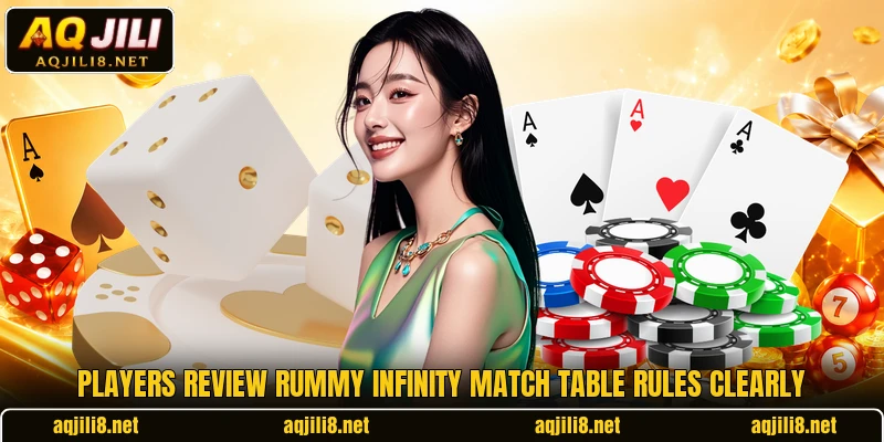 Players review Rummy Infinity Match table rules clearly