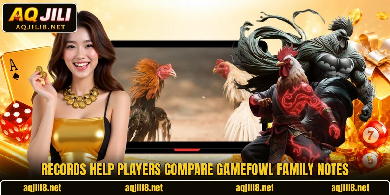 Records help players compare gamefowl family notes