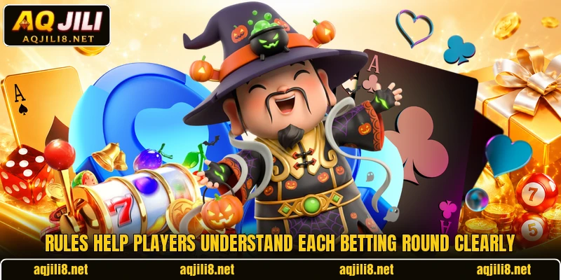 Rules help players understand each betting round clearly