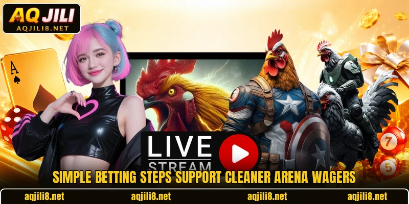 Simple betting steps support cleaner arena wagers