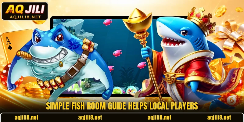 Simple Fish room guide helps local players